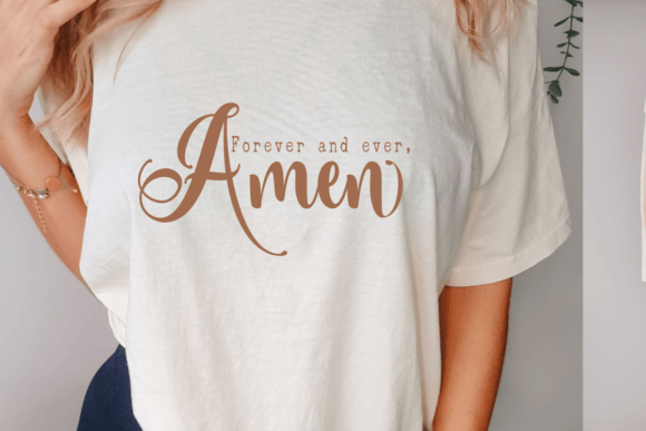 Forever and Ever Amen SVG for T-Shirt Designs