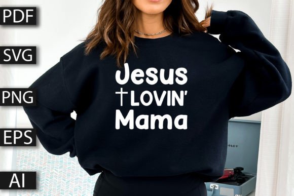 Jesus Loving Mama SVG Design for T-Shirt Designs