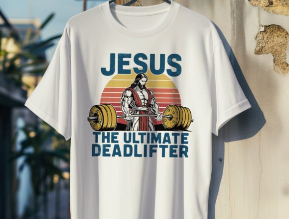Jesus the Ultimate Deadlifter Png, Funny T-Shirt Designs