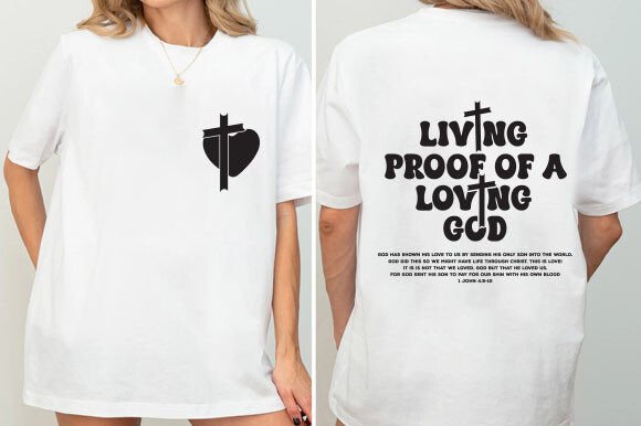 Living Proof of a Loving, Jesus T-Shirt