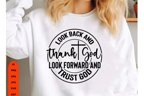 Look Back and Thank God Jesus SVG T-Shirt Designs