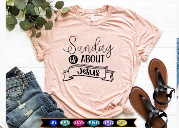Sunday is About Jesus T-Shirt Designs