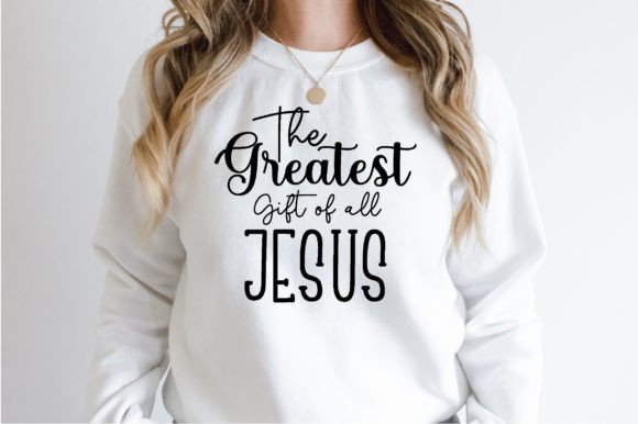 The Greatest Gift of All Jesus Svg T-Shirt Designs