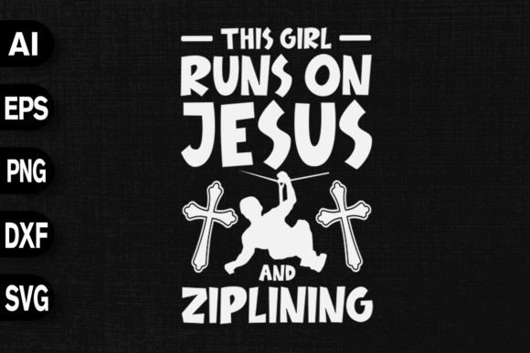 This Girl Runs on Jesus Ziplining T-Shirt Designs