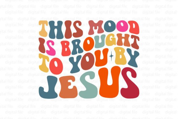 This Mood is Brought to You by Jesus T-Shirt Designs