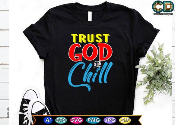 Trust God and Chill Christian T-shirts